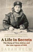 Life in Secrets - Vera Atkins and the Lost Agents of SOE (Helm Sarah)(Paperback)