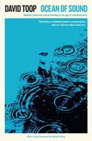 Ocean of Sound - Ambient sound and radical listening in the age of communication (Toop David)(Paperback)