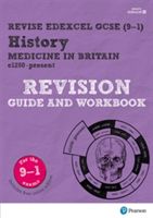 REVISE Edexcel GCSE (9-1) History Medicine in Britain Revision Guide and Workbook (Taylor Kirsty)(Mixed media product)