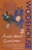 Aunts Aren't Gentlemen - (Jeeves & Wooster) (Wodehouse P. G.)(Paperback)