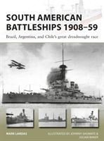 South American Battleships 1908-59 - Brazil, Argentina, and Chile's great dreadnought race (Lardas Mark)(Paperback / softback)