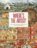 Where's the Artist? From Cave to Paintings to Modern Art - A Look and Find Book (Rebscher Susanne)(Pevná vazba)