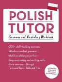 Polish Tutor: Grammar and Vocabulary Workbook (Learn Polish with Teach Yourself) - Advanced Beginner to Upper Intermediate Course (Michalak-Gray Joanna)(Paperback)