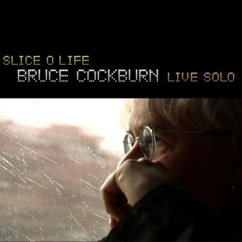 Slice O Life (Bruce Cockburn) (CD / Album)