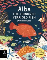 Alba the Hundred Year Old Fish (Hawthorne Lara)(Pevná vazba)
