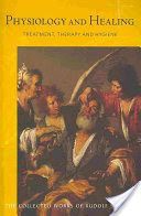 Physiology and Healing - Treatment, Therapy and Hygiene  -  Spiritual Science and Medicine (Steiner Rudolf)(Paperback)