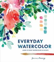 Everyday Watercolor - Learn to Paint Watercolor in 30 Days (Rainey Jenna)(Paperback)