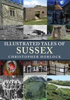 Illustrated Tales of Sussex (Horlock Christopher)(Paperback)