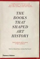 Books that Shaped Art History - From Gombrich and Greenberg to Alpers and Krauss (Shone Richard)(Paperback)