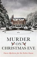 Murder On Christmas Eve - Classic Mysteries for the Festive Season(Paperback)