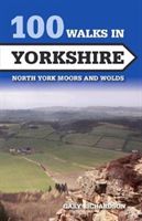 100 Walks in Yorkshire - North York Moors and Wolds (Richardson Gary)(Paperback)
