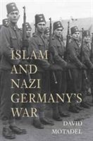 Islam and Nazi Germany's War (Motadel David)(Paperback)