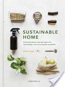 Sustainable Home - Practical projects, tips and advice for maintaining a more eco-friendly household (Liu Christine)(Pevná vazba)