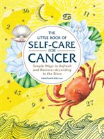 Little Book of Self-Care for Cancer - Simple Ways to Refresh and Restore-According to the Stars (Stellas Constance)(Pevná vazba)