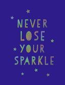 Never Lose Your Sparkle(Pevná vazba)