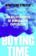 Buying Time - The Delayed Crisis of Democratic Capitalism (Streeck Wolfgang)(Paperback)