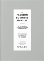 Fashion Business Manual - An Illustrated Guide to Building a Fashion Brand(Pevná vazba)