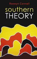 Southern Theory - Social Science and the Global Dynamics of Knowledge (Connell Raewyn W.)(Paperback)