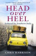 Head Over Heel - Seduced by Southern Italy (Harrison Chris)(Paperback)