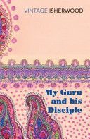My Guru and His Disciple (Isherwood Christopher)(Paperback)