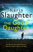 Good Daughter - The Best Thriller You Will Read This Year (Slaughter Karin)(Paperback)