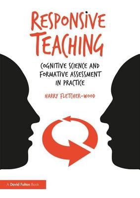 Responsive Teaching - Cognitive Science and Formative Assessment in Practice (Fletcher-Wood Harry (Institute for Teaching UK))(Paperback)