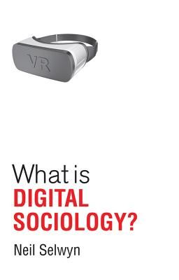 What is Digital Sociology? (Selwyn Neil)(Paperback / softback)