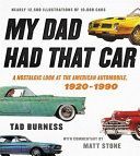 My Dad Had That Car - A Nostalgic Look at the American Automobile, 1920-1990 (Burness Tad)(Pevná vazba)