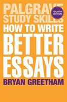 How to Write Better Essays (Greetham Bryan)(Paperback)