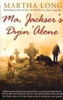 Ma, Jackser's Dyin Alone (Long Martha)(Paperback)