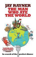 Man Who Ate the World - In Search of the Perfect Dinner (Rayner Jay)(Paperback)