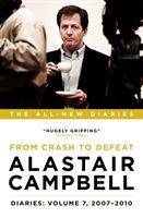 Alastair Campbell Diaries: Volume 7 - From Crash to Defeat, 2007-2010 (Campbell Alastair)(Pevná vazba)