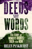Deeds Not Words - The Story of Women's Rights - Then and Now (Pankhurst Helen)(Paperback / softback)