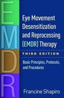 Eye Movement Desensitization and Reprocessing (EMDR) Therapy, Third Edition - Basic Principles, Protocols, and Procedures (Shapiro Francine)(Pevná vazba)