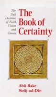 Book of Certainty - Sufi Doctrine of Faith, Vision and Gnosis (Abu Bakr Siraj Ad-din)(Paperback)