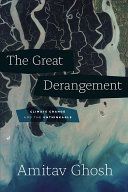 Great Derangement - Climate Change and the Unthinkable (Ghosh Amitav)(Paperback)