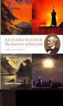 Richard Wagner - The Sorcerer of Bayreuth (Millington Barry)(Pevná vazba)