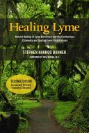 Healing Lyme - Natural Healing of Lyme Borreliosis and the Coinfections Chlamydia and Spotted Fever Rickettsiosis, 2nd Edition (Buhner Stephen Harrod)(Paperback)