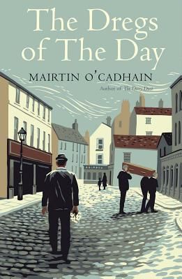 Dregs of the Day (O Cadhain Mairtin)(Paperback / softback)
