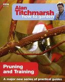 Alan Titchmarsh How to Garden - Pruning and Training (Titchmarsh Alan)(Paperback)