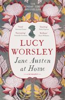 Jane Austen at Home - A Biography (Worsley Lucy)(Paperback)