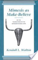 Mimesis as Make Believe - On the Foundations of the Representational Arts (Walton Kendall L.)(Paperback)