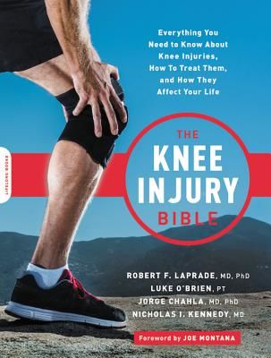 The Knee Injury Bible - Everything You Need to Know about Knee Injuries, How to Treat Them, and How They Affect Your Life (Chahla Jorge)(Paperback / softback)