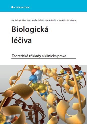 Biologická léčiva - Libor Vítek, Martin Fusek, kolektiv a, Jaroslav Blahoš, Marián Hajdúch, Tomáš Ruml - e-kniha