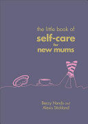 Little Book of Self-Care for New Mums (Hands Beccy)(Pevná vazba)