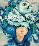 Pop Painting - Inspiration and Techniques from the Pop Surrealism Art Phenomenon (D'Errico Camilla)(Paperback)