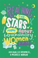 Reaching the Stars: Poems About Extraordinary Women and Girls (Brownlee Liz)(Paperback)