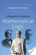 Beginner's Guide to Mathematical Logic (Smullyan Raymond)(Paperback)
