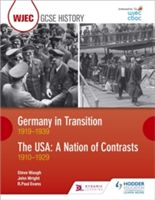WJEC GCSE History Germany in Transition, 1919-1939 and the USA: A Nation of Contrasts, 1910-1929 (Evans R. Paul)(Paperback)