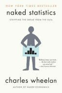 Naked Statistics - Stripping the Dread from the Data (Wheelan Charles (Dartmouth College))(Paperback)